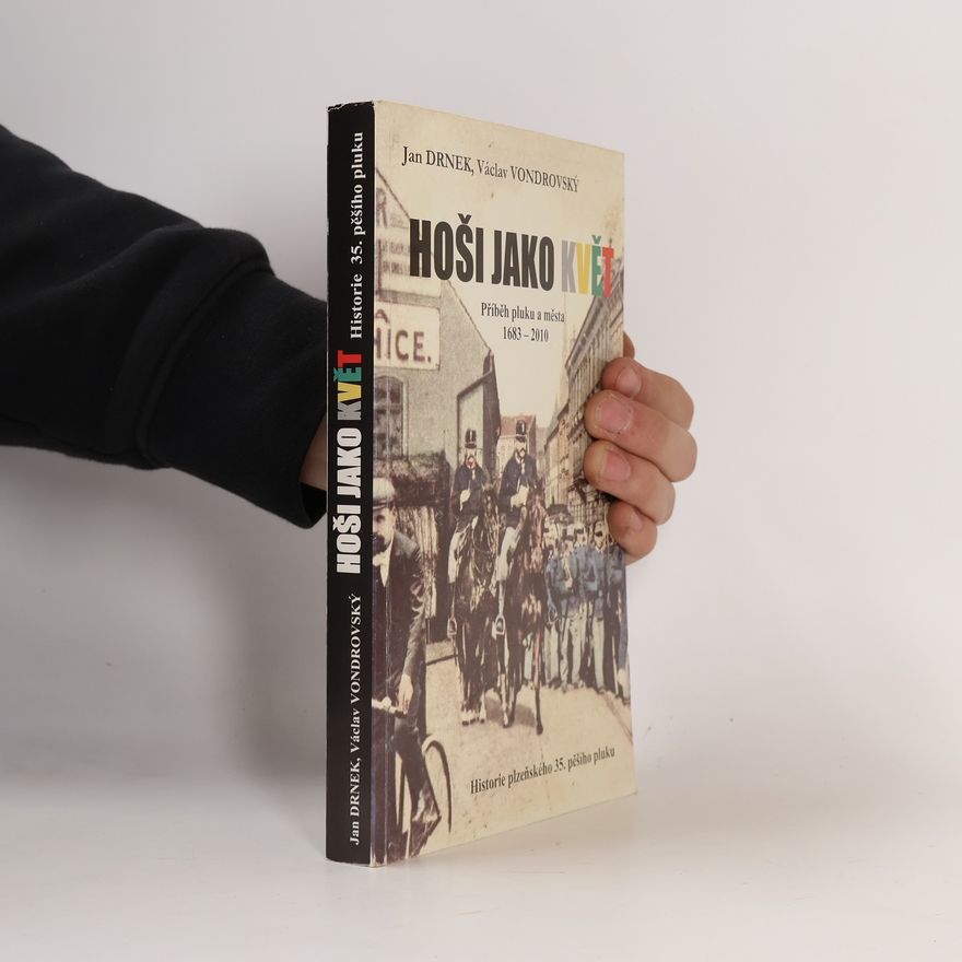 Václav Vondrovský Hoši jako květ. Příběh pluku a města 1683–2010