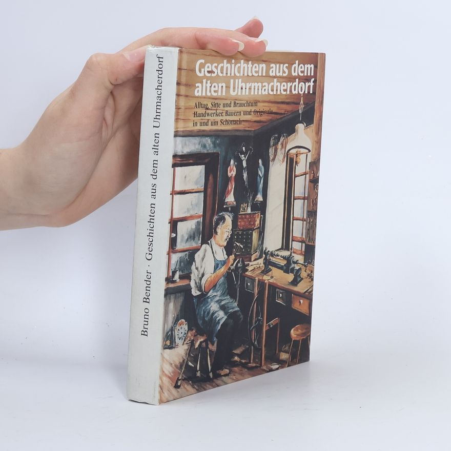 Bruno Bender Geschichten aus dem alten Uhrmacherdorf