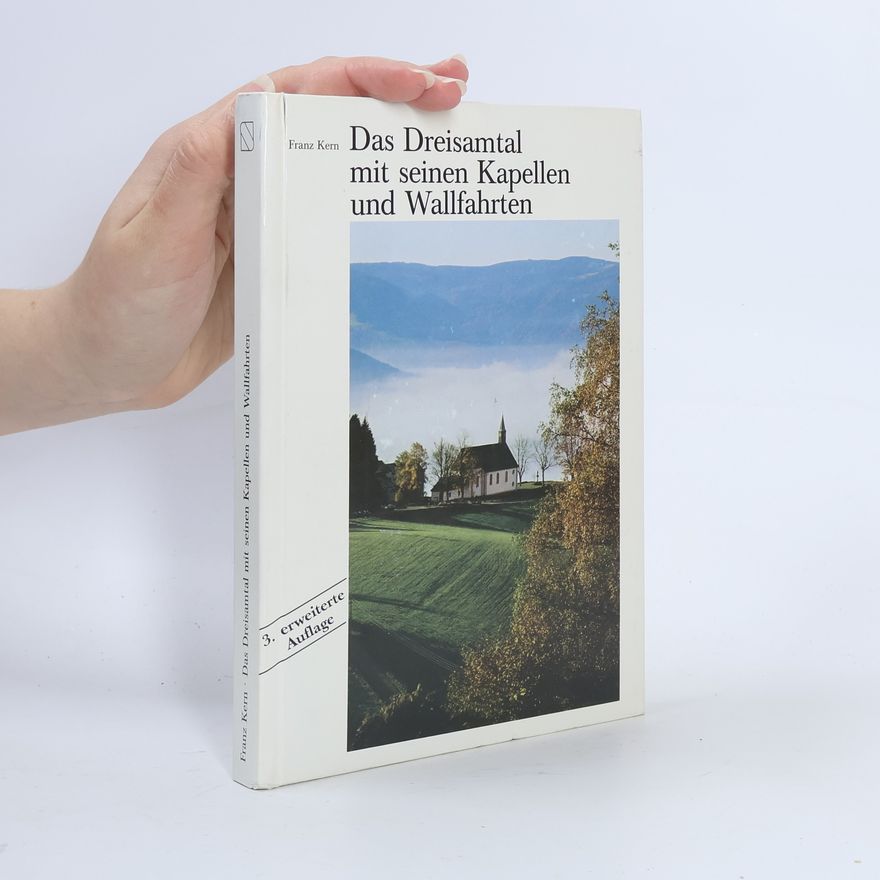 Franz Kern Das Dreisamtal mit seinen Kapellen und Wallfahrten