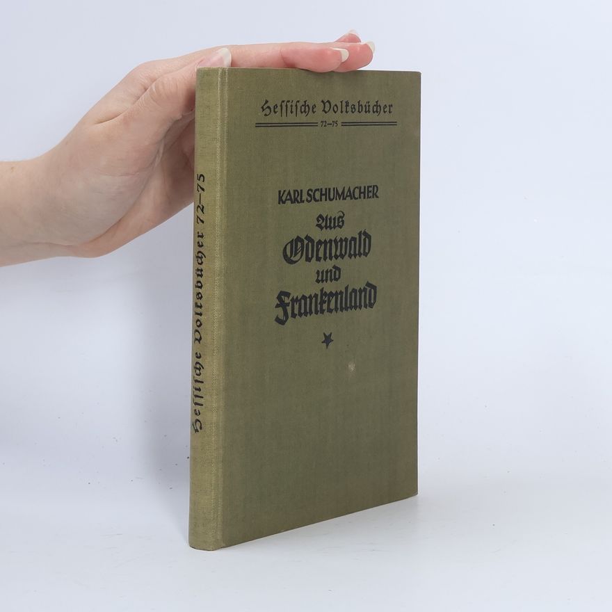 Karl von Schumacher Aus Odenwald und Frankenland