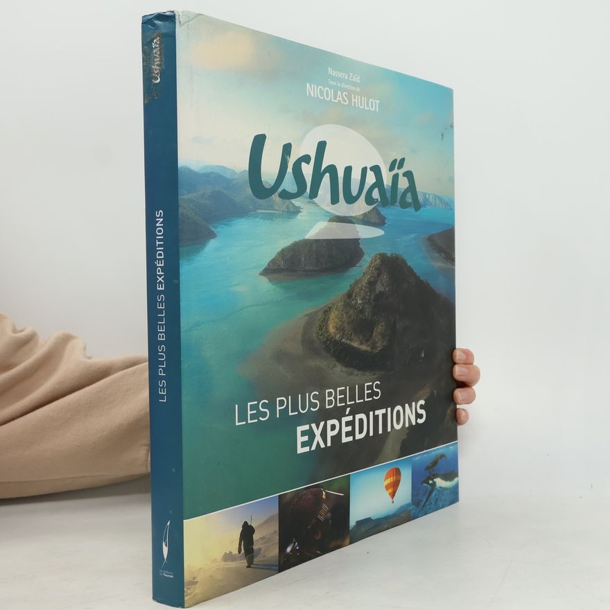 Nassera Zaïd Ushuaia, les plus belles expéditions