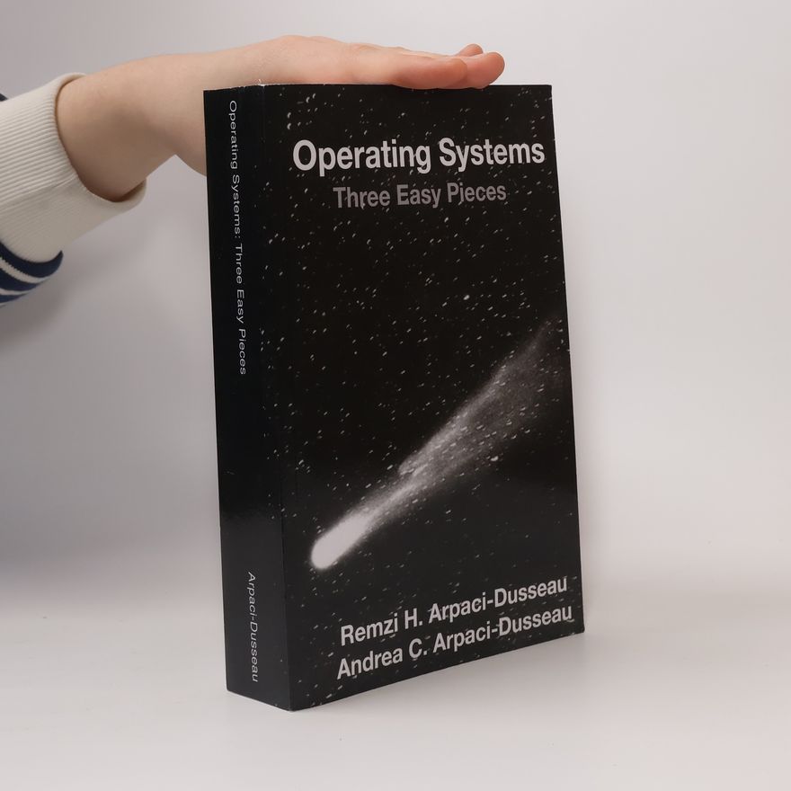 Remzi H. Arpaci-Dusseau Operating Systems