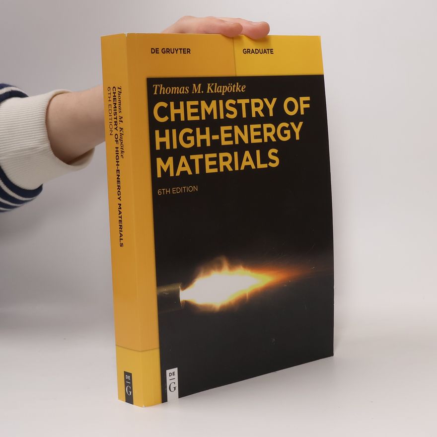 Thomas M. Klapötke Chemistry of High-Energy Materials