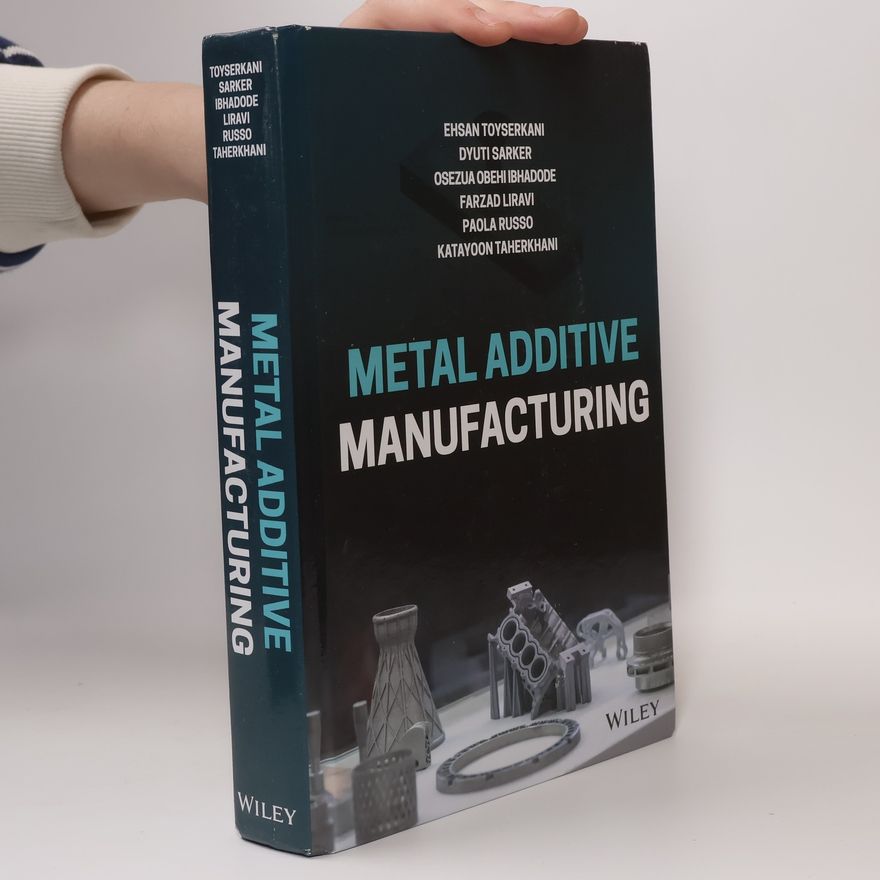 Dipak Kumar Sarkar Metal Additive Manufacturing