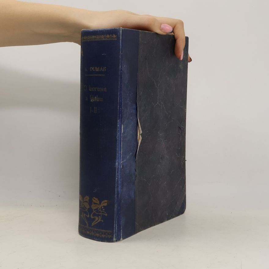 Alexandre Dumas O korunu a lásku I.-II. (dva díly v jednom svazku)