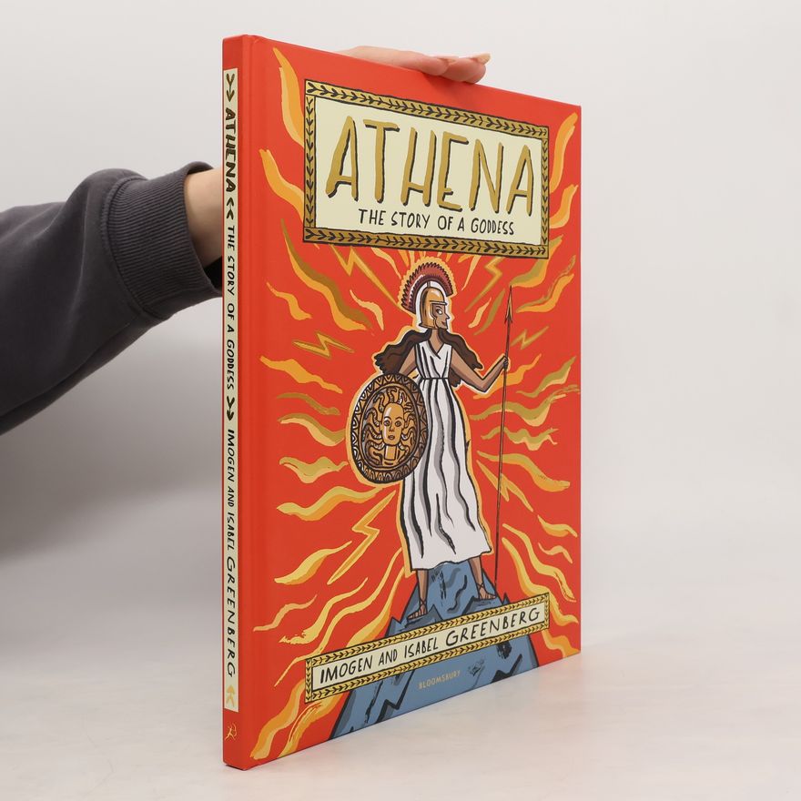Imogen Greenberg Athena: The Story of a Goddess
