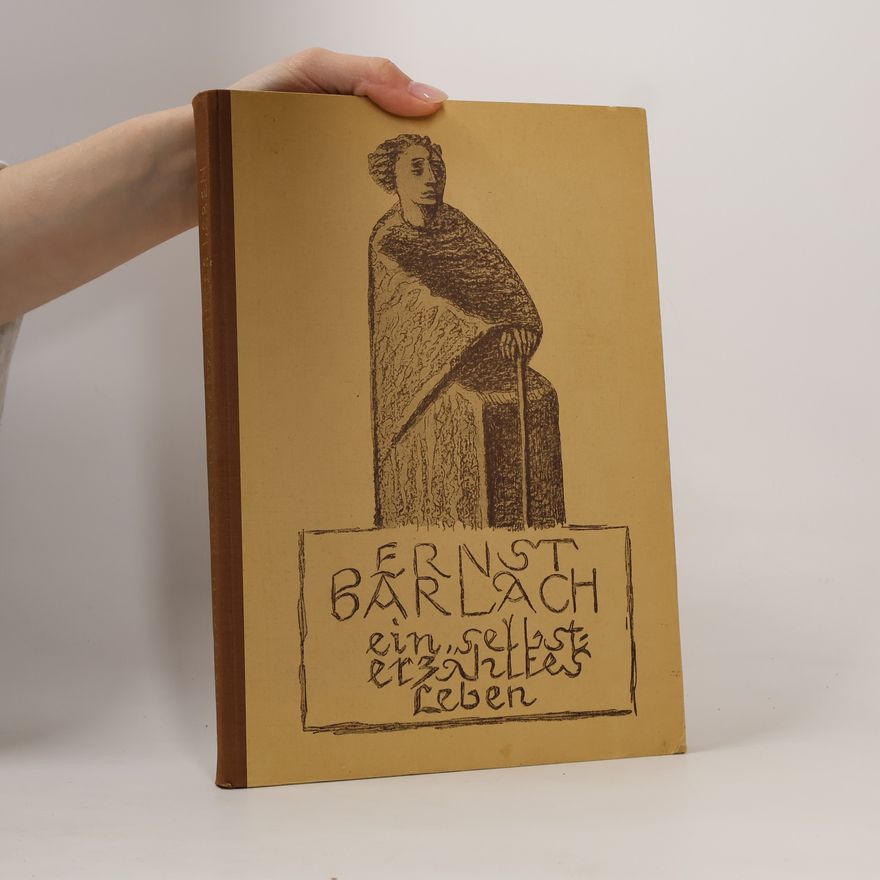 Ernst Barlach Ein selbsterzähltes Leben
