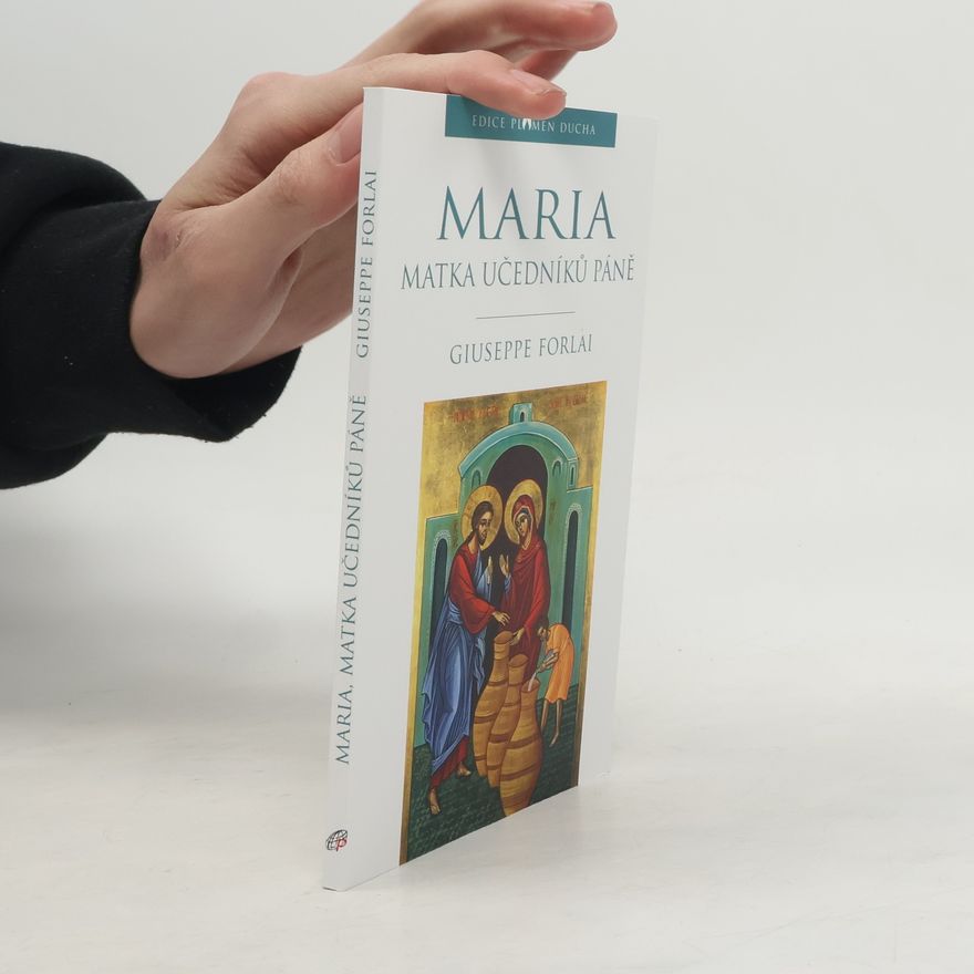 Giuseppe Forlai Maria : matka učedníků Páně