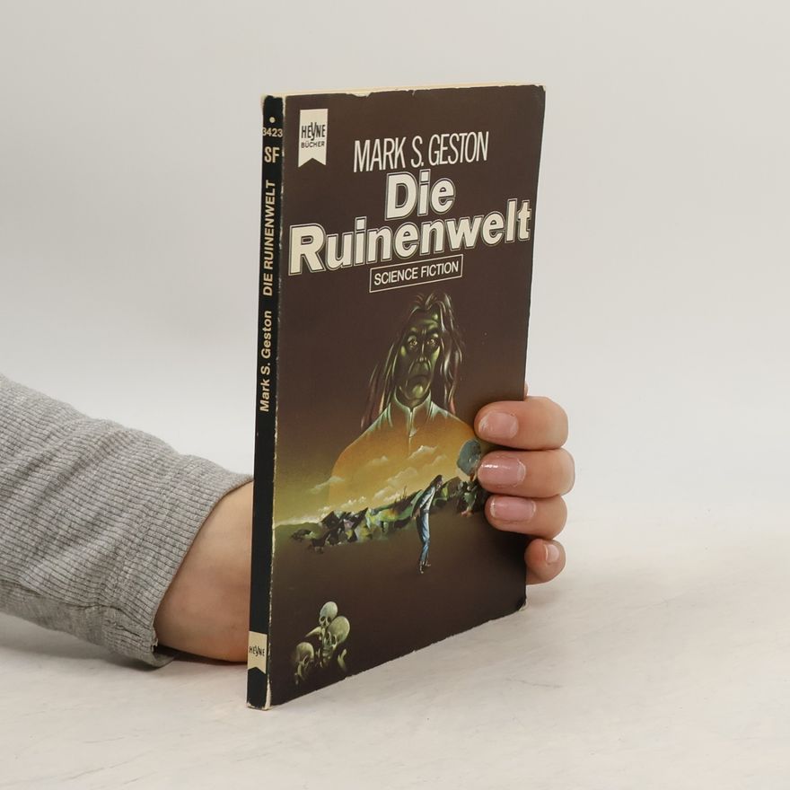 Mark S. Geston Die Ruinenwelt