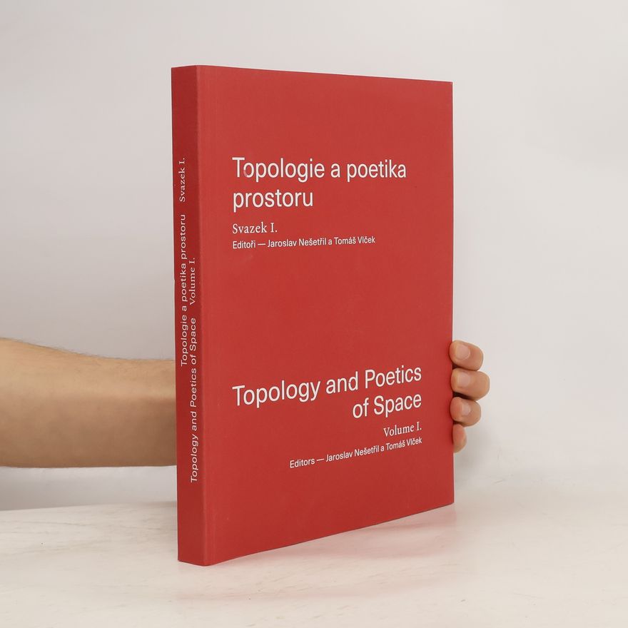 Jaroslav Nešetřil Topologie a Poetika Prostoru. Topology and Poetics of Space 1