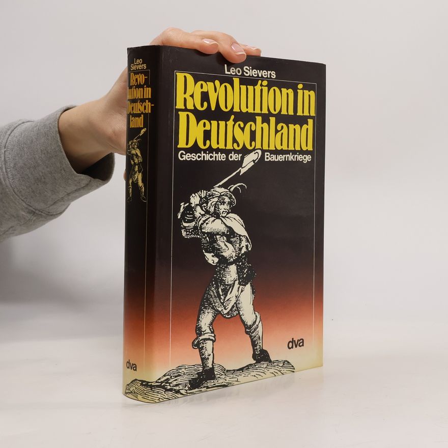Leo Sievers Revolution in Deutschland : Geschichte der Bauemkriege