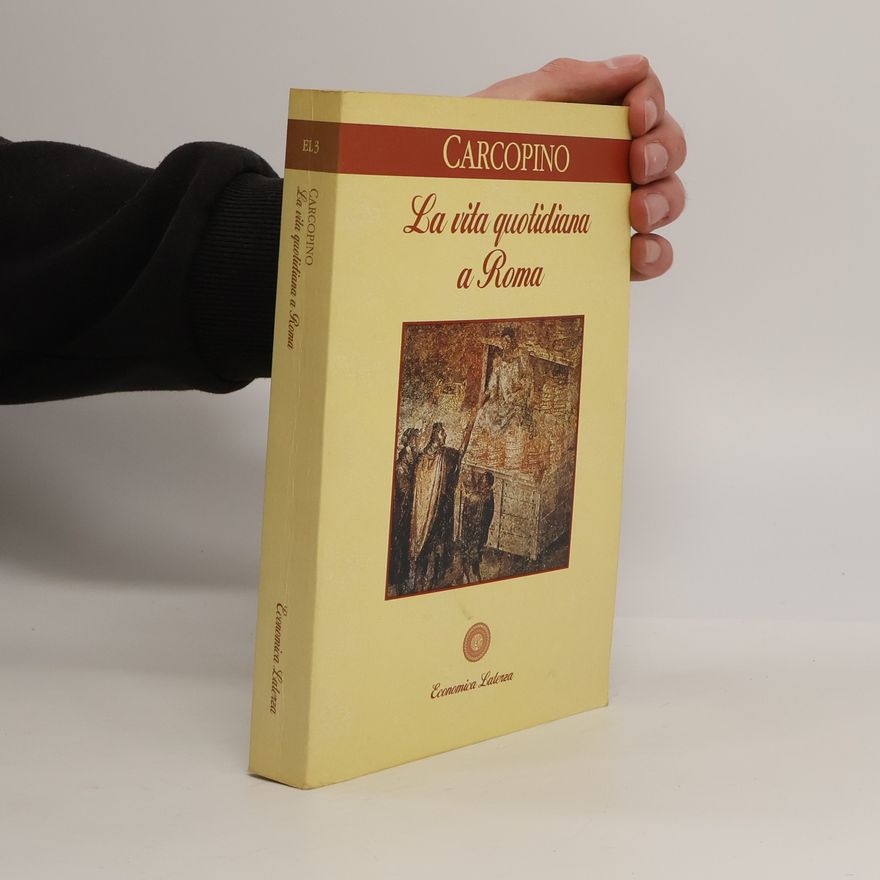 Jérome Carcopino Economica Laterza: La vita quotidiana a Roma all'apogeo dell'Impero