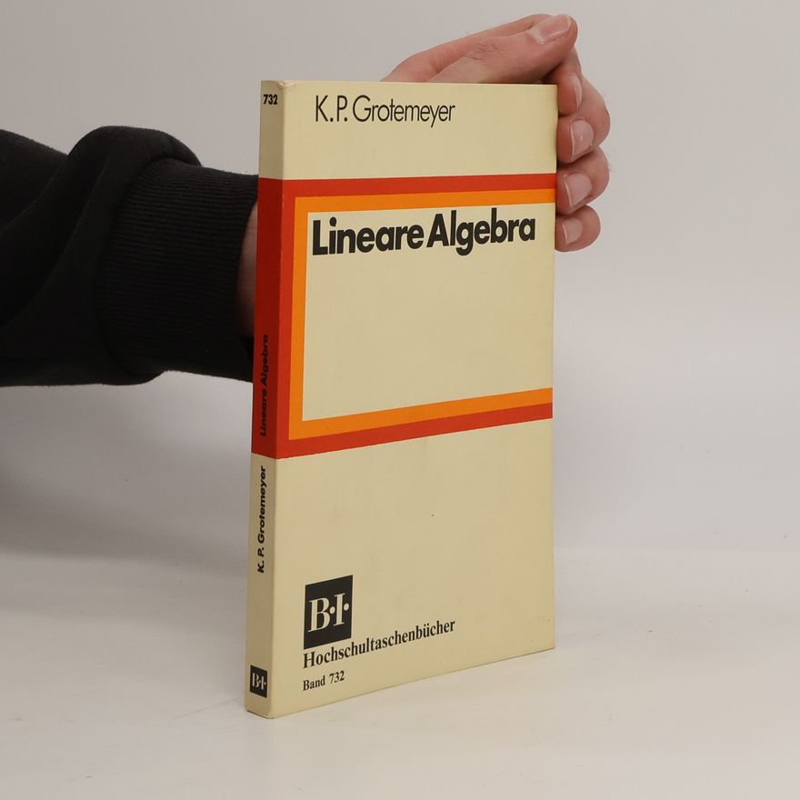 Karl Peter Grotemeyer Hochschultaschenbücher - 732: Lineare Algebra