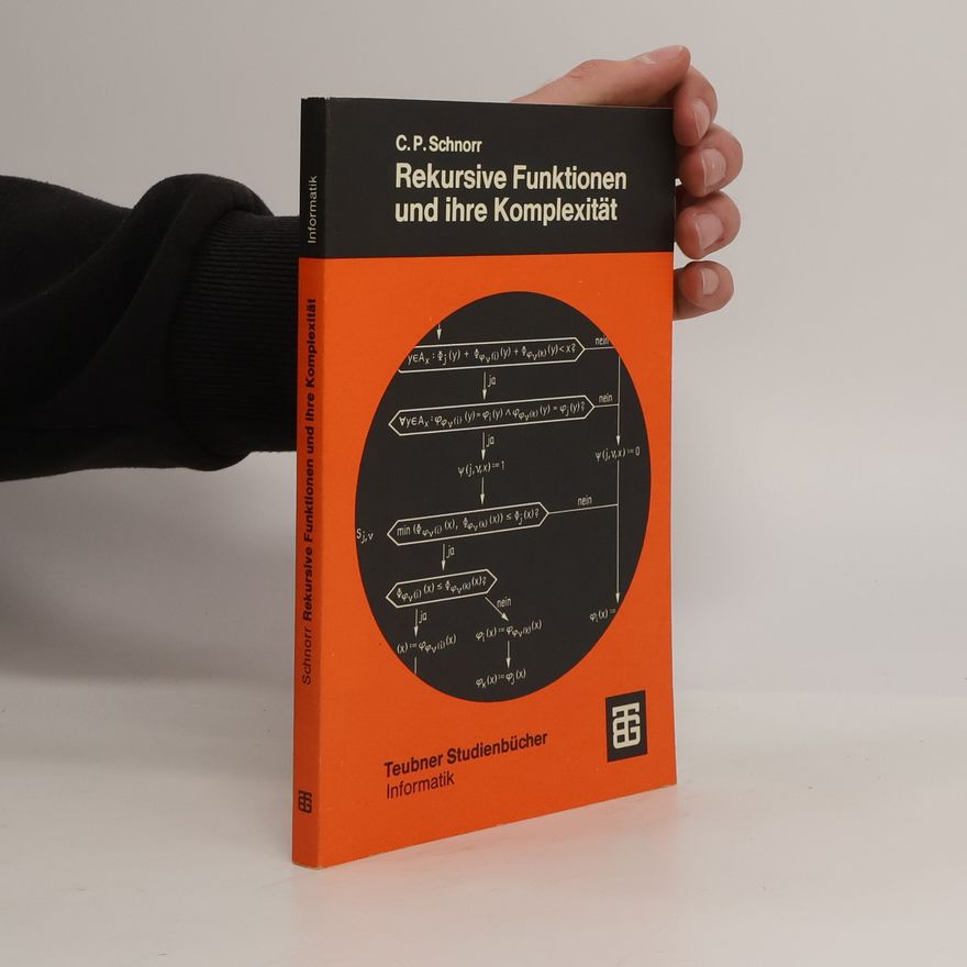 Claus Peter Schnorr Teubner Studienbücher: Rekursive Funktionen und ihre Komplexität