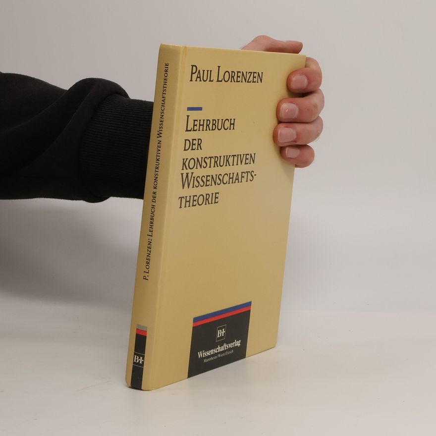 Paul Lorenzen Lehrbuch der konstruktiven Wissenschaftstheorie
