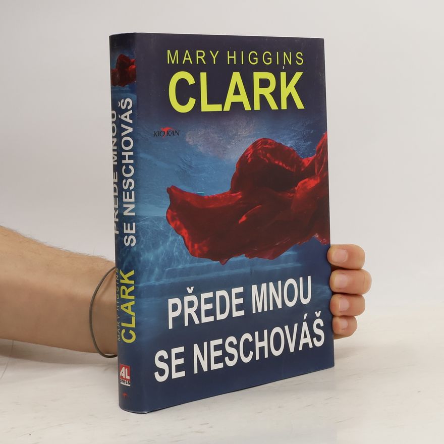 Mary Higgins Clark Přede mnou se neschováš