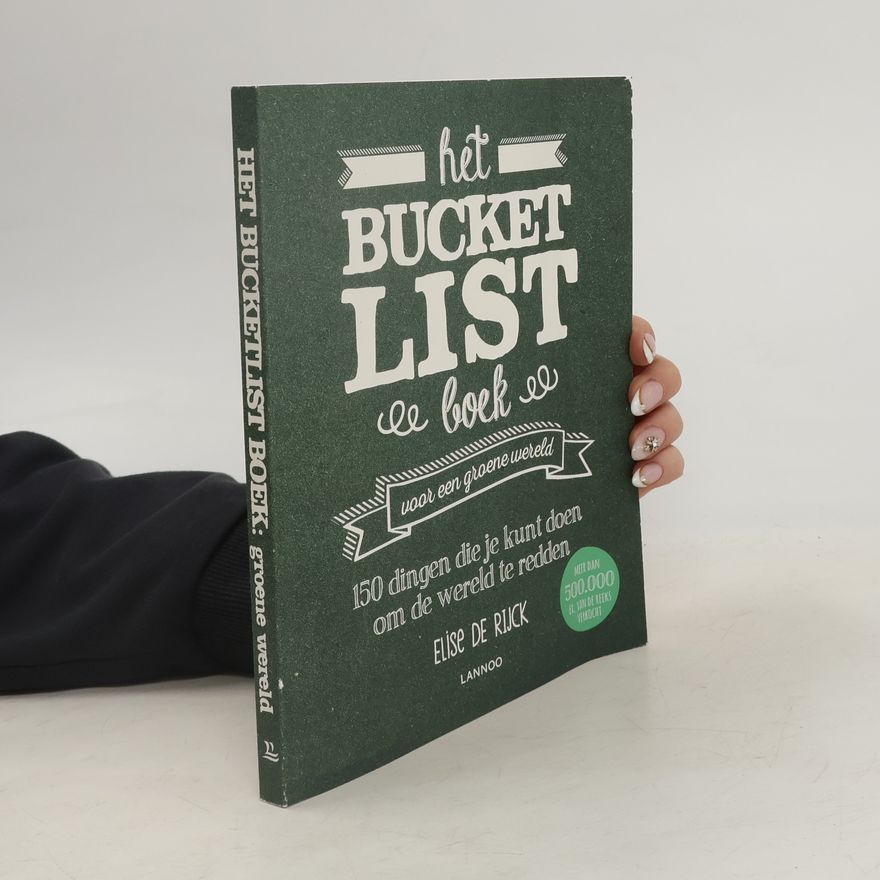 Elise de Rijck Het bucketlist-boek voor een groene wereld