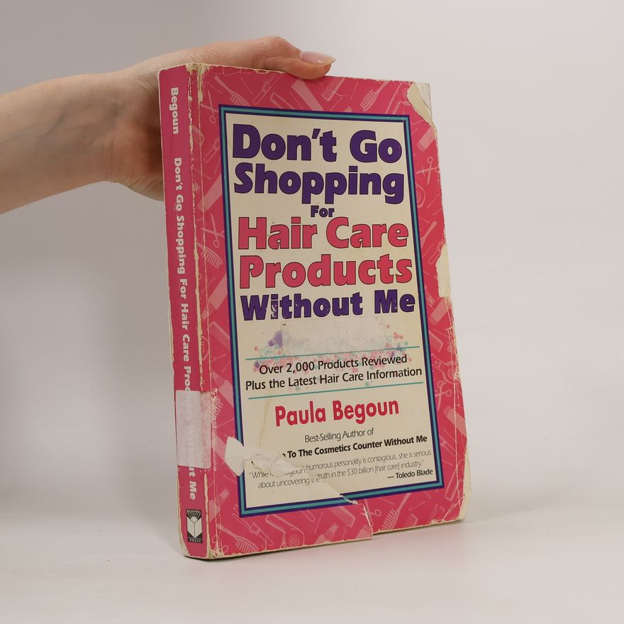 Paula Begoun Don't Go Shopping for Hair Care Products Without Me