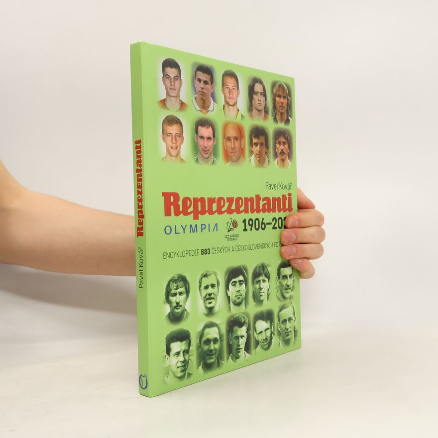 Pavel Kovář Reprezentanti 1906-2021. Encyklopedie českých a československých fotbalistů