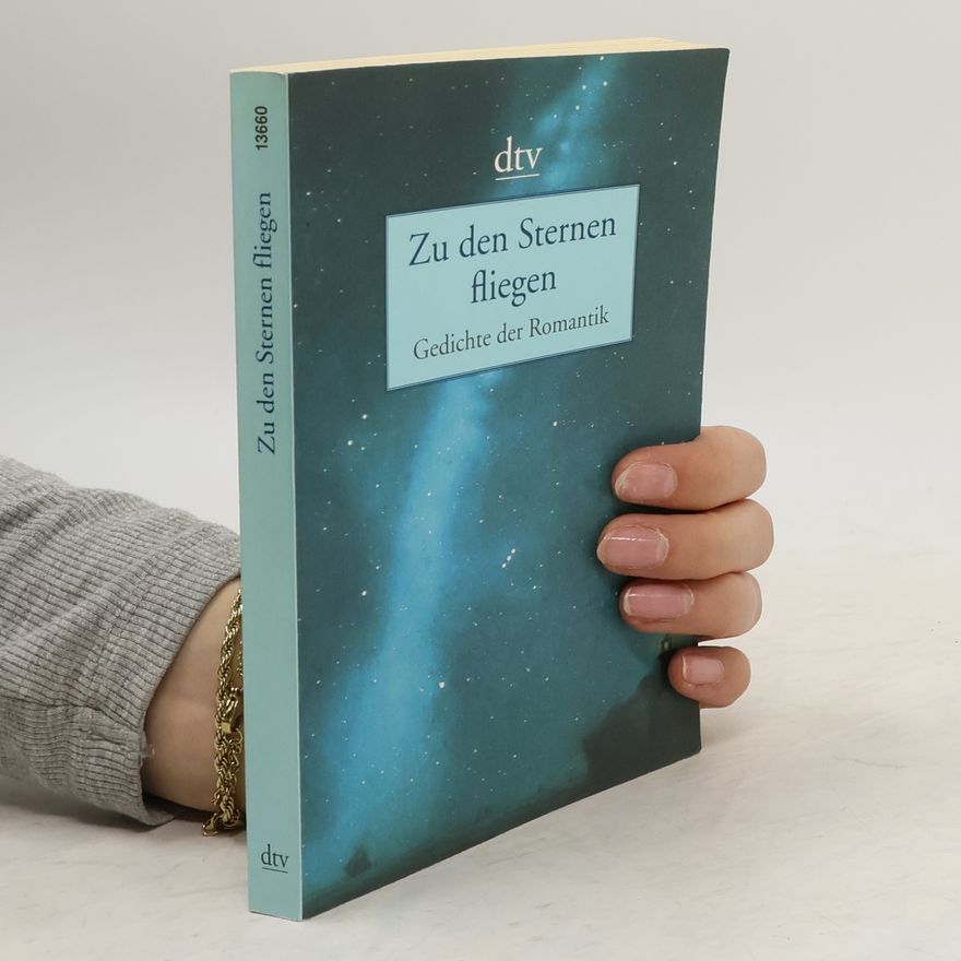 Rüdiger Görner Zu den Sternen fliegen. Gedichte der Romantik