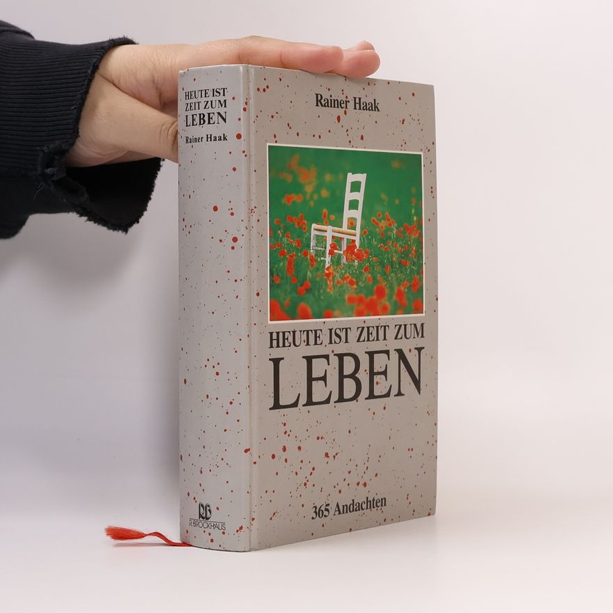 Reiner Haake Heute ist Zeit zum Leben