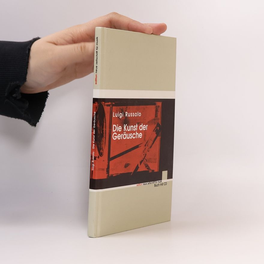 Luigi Russolo Edition neue Zeitschrift für Musik: Die Kunst der Geräusche: Ausgabe mit CD