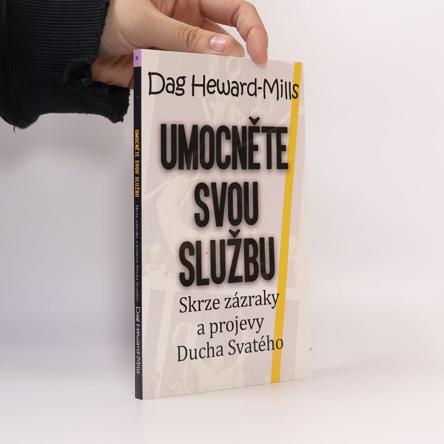 Dag Heward-Mills Umocněte svou službu skrze zázraky a projevy Ducha Svatého
