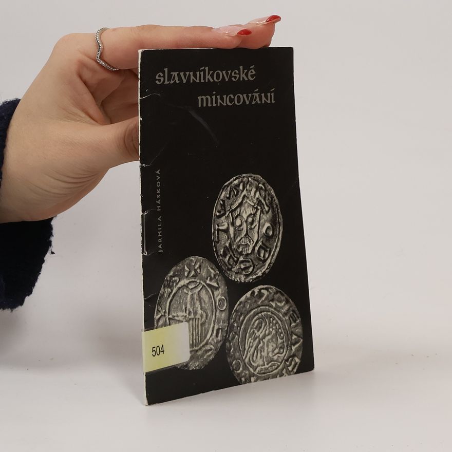 Jarmila Hašková Slavníkovské mincování