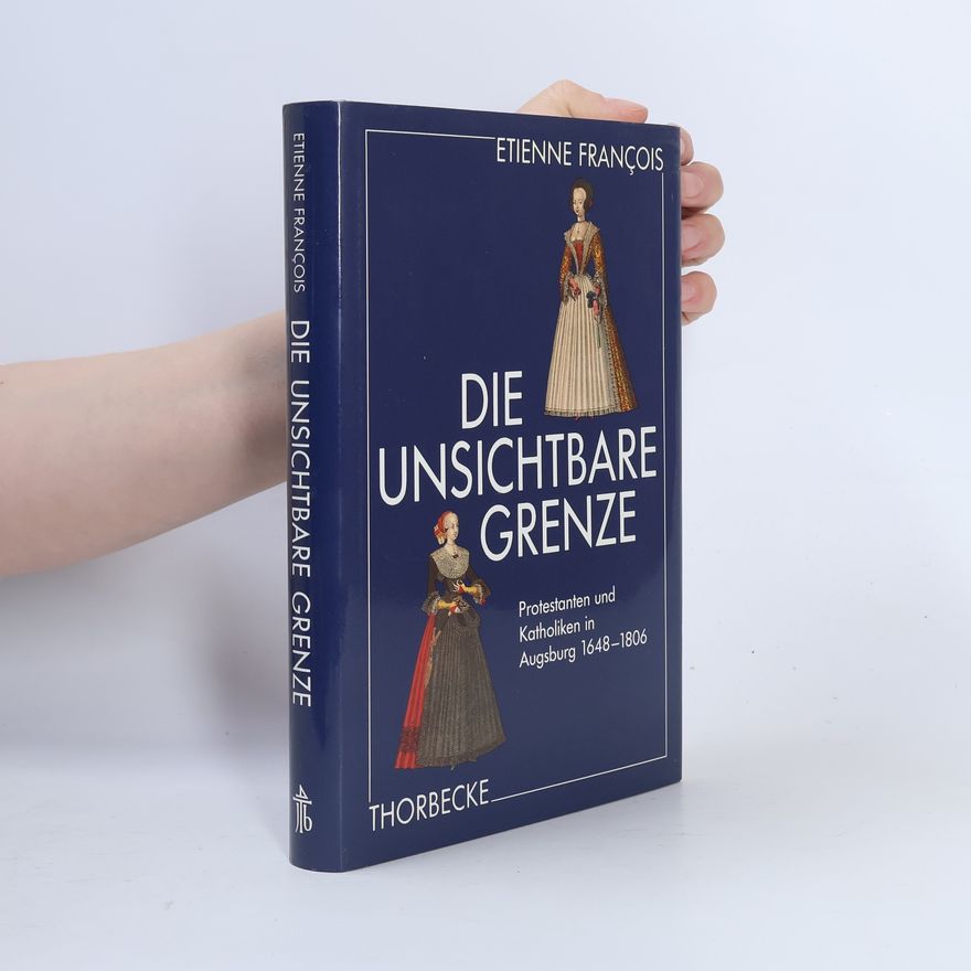 Etienne François Die unsichtbare Grenze