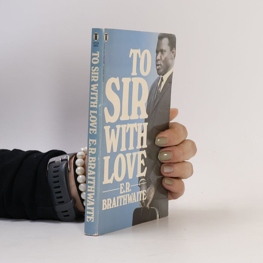 E. R. Braithwaite To Sir, with Love