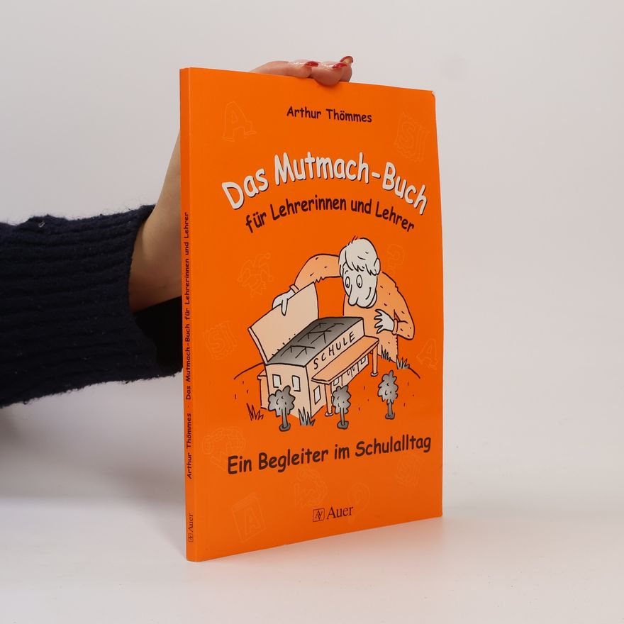 Arthur Thömmes Das Mutmach-Buch für Lehrerinnen und Lehrer