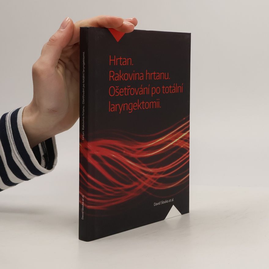 David Slouka Hrtan ; Rakovina hrtanu ; Ošetřování po totální laryngektomii