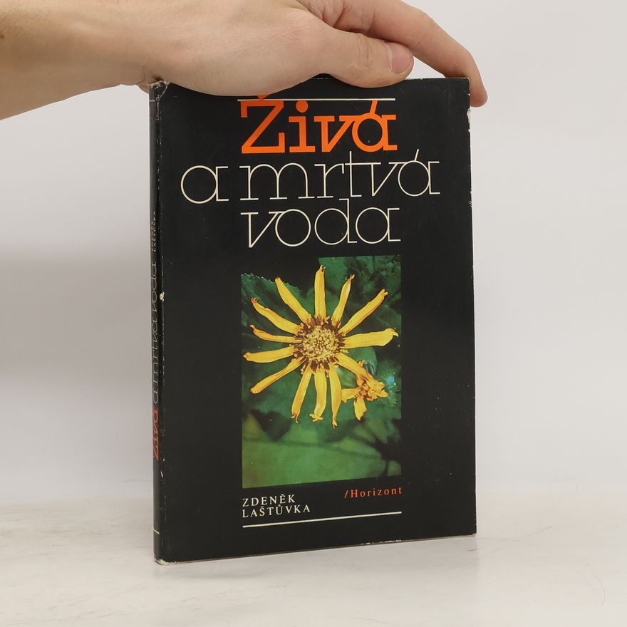 Zdeněk Laštůvka Živá a mrtvá voda. Vodní provoz rostlin