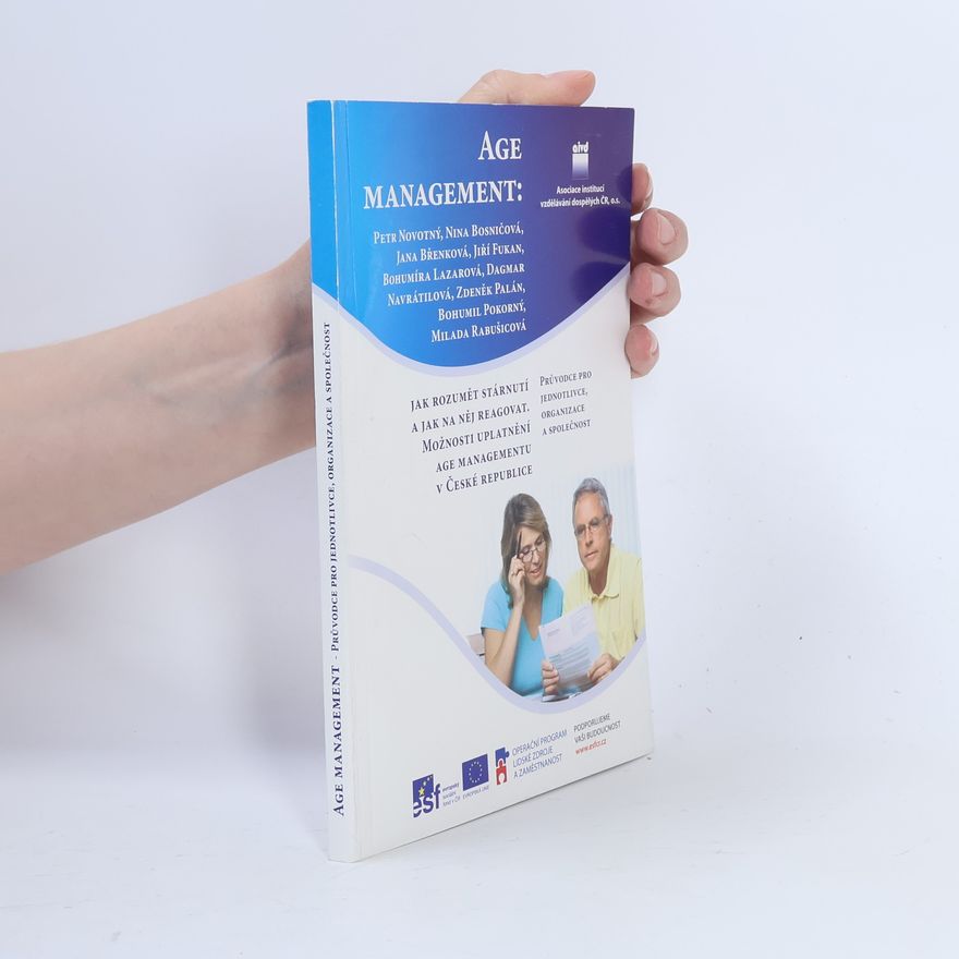 Bohumil Pokorný Age management. Jak rozumět stárnutí a jak na něj reagovat