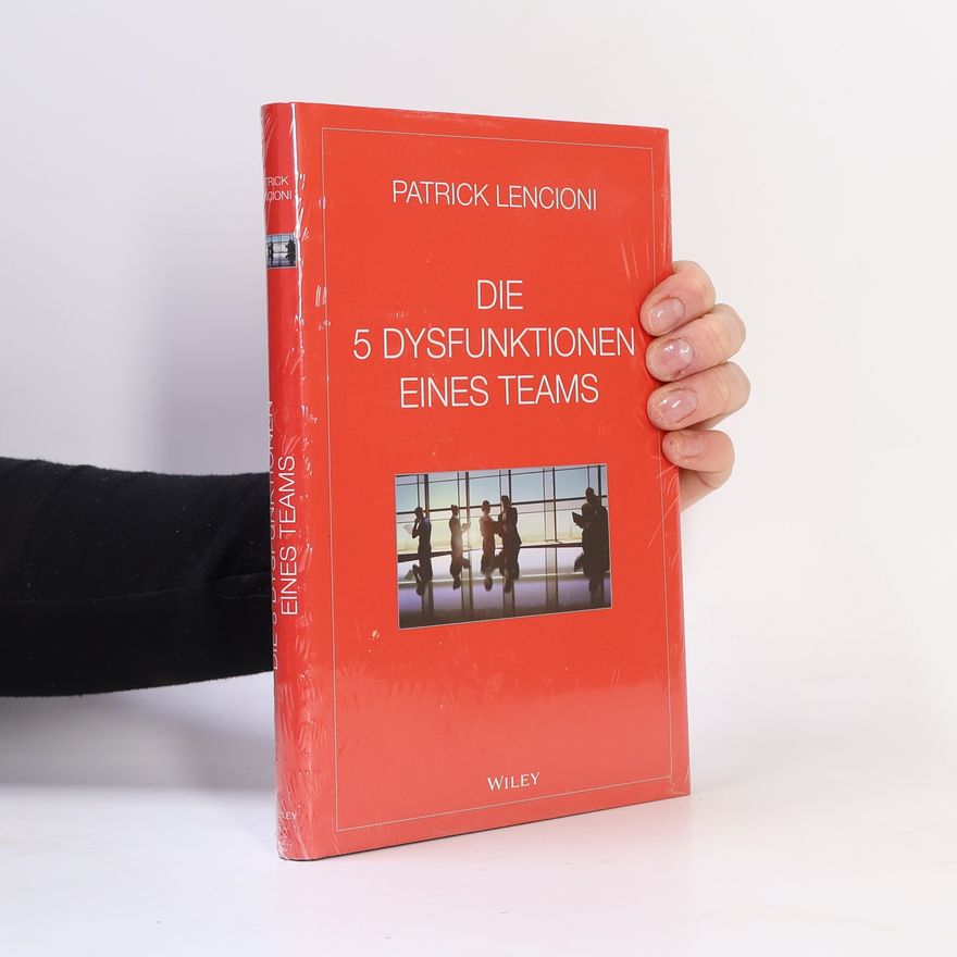 Patrick Lencioni Die 5 Dysfunktionen eines Teams