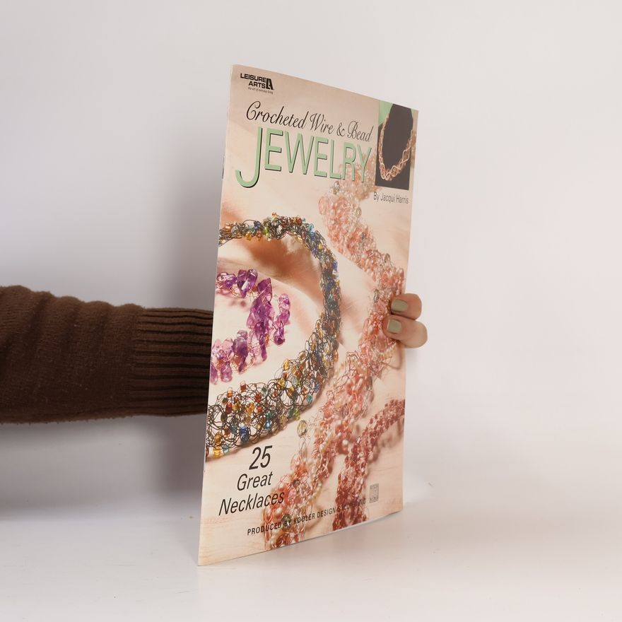 Jacqui Harris Crochet Wire & Bead Jewelry
