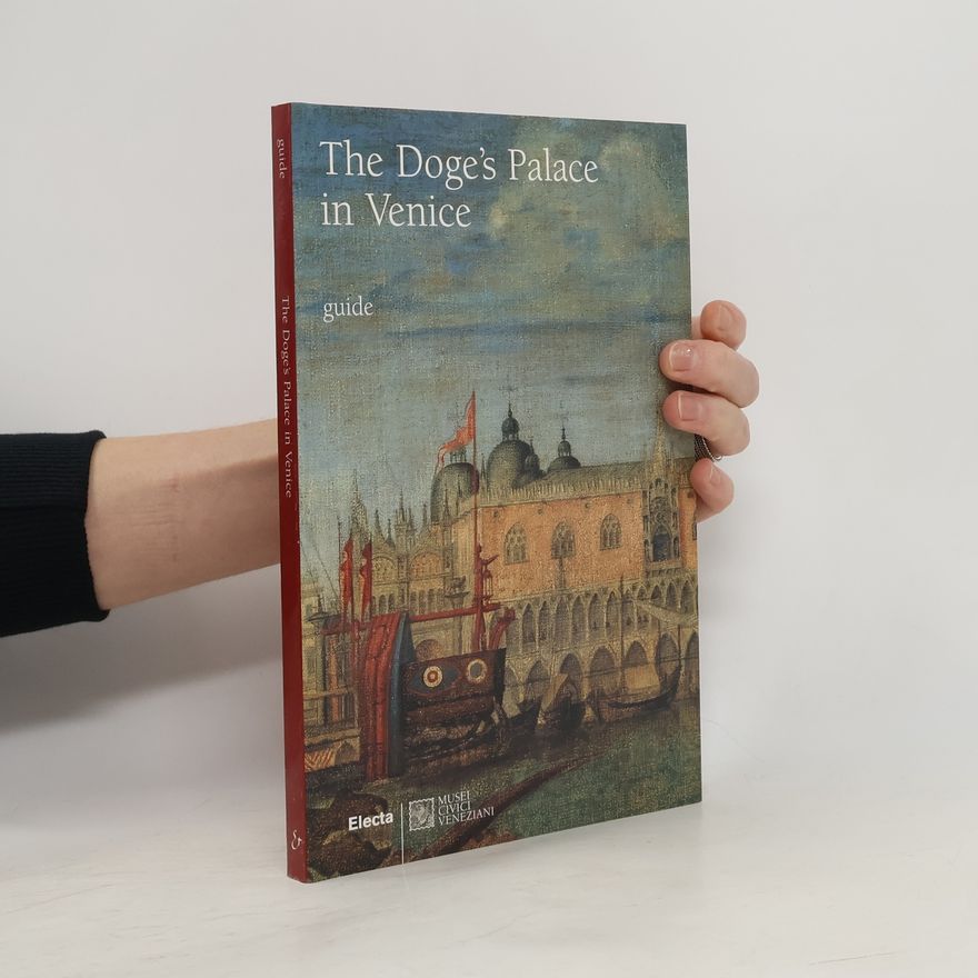 Monica Da Cortà Fumei Guide Artistiche: The Doge's Palace in Venice - Ediz. Illustrata