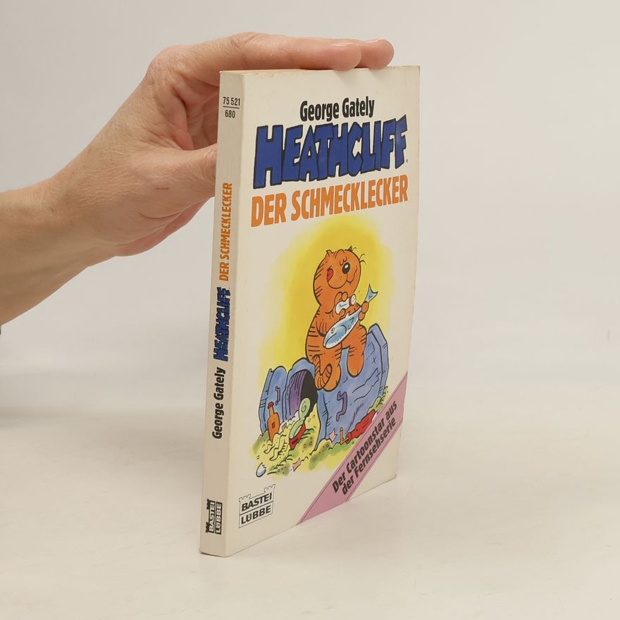 George Gately Heathcliff der Schmecklecker