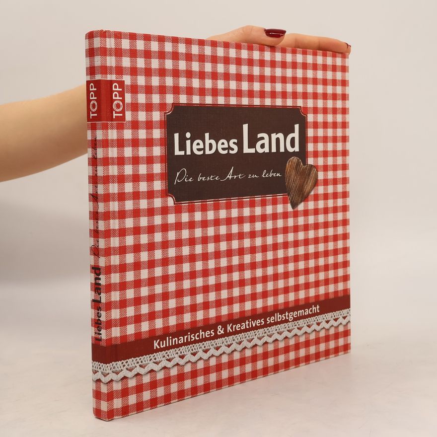 Unknown Author Liebes Land-Die beste Art zu leben