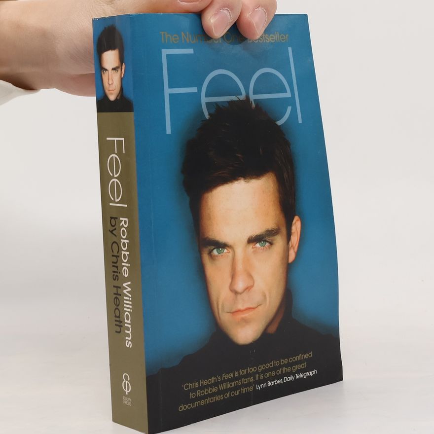 Chris Heath Feel: Robbie Williams
