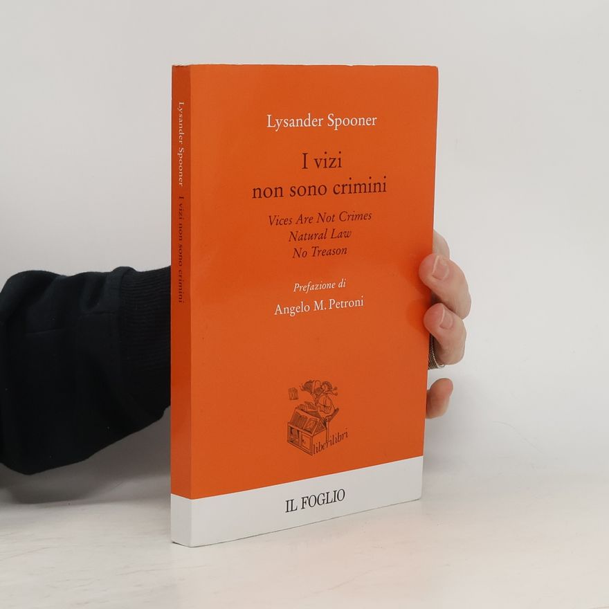 Lysander Spooner I vizi non sono crimini