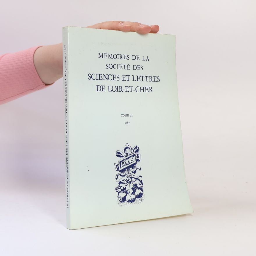 kolektiv Mémoires de la Société des Sciences et Lettres du Loir-et-Cher. Tome 42.