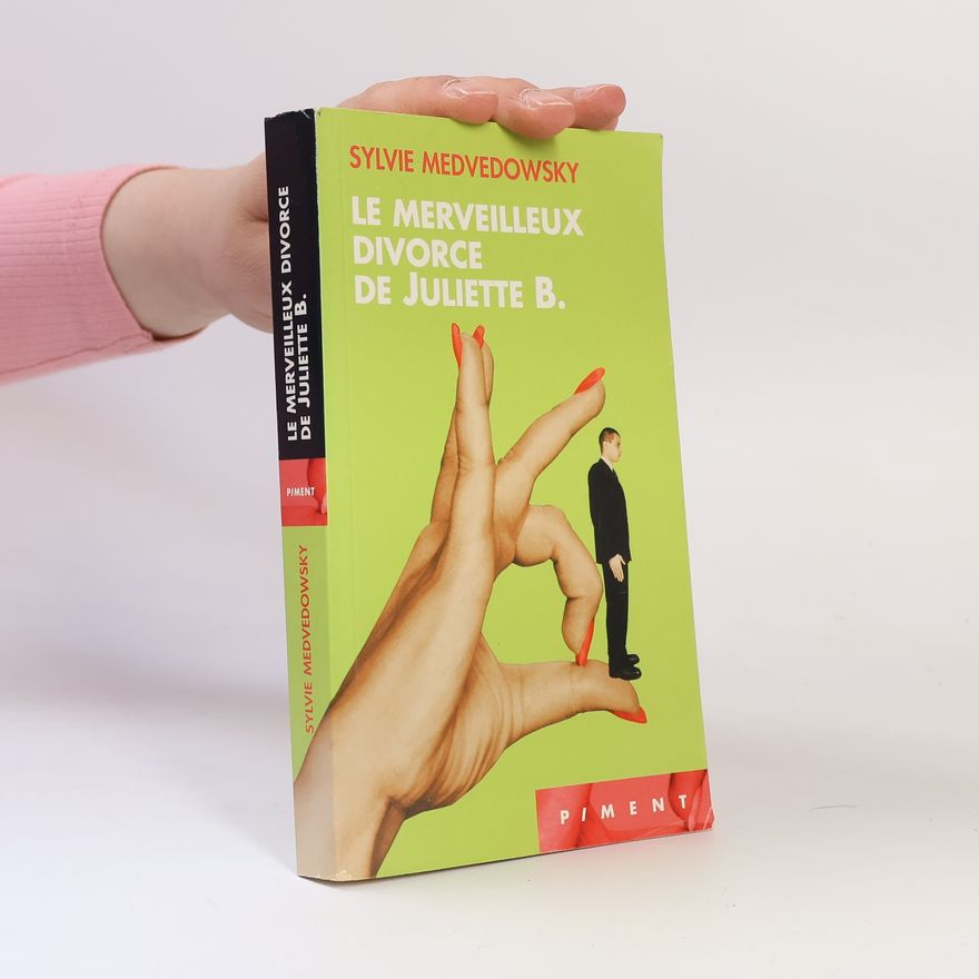 Sylvie Medvedowsky Le merveilleux divorce de Juliette B.