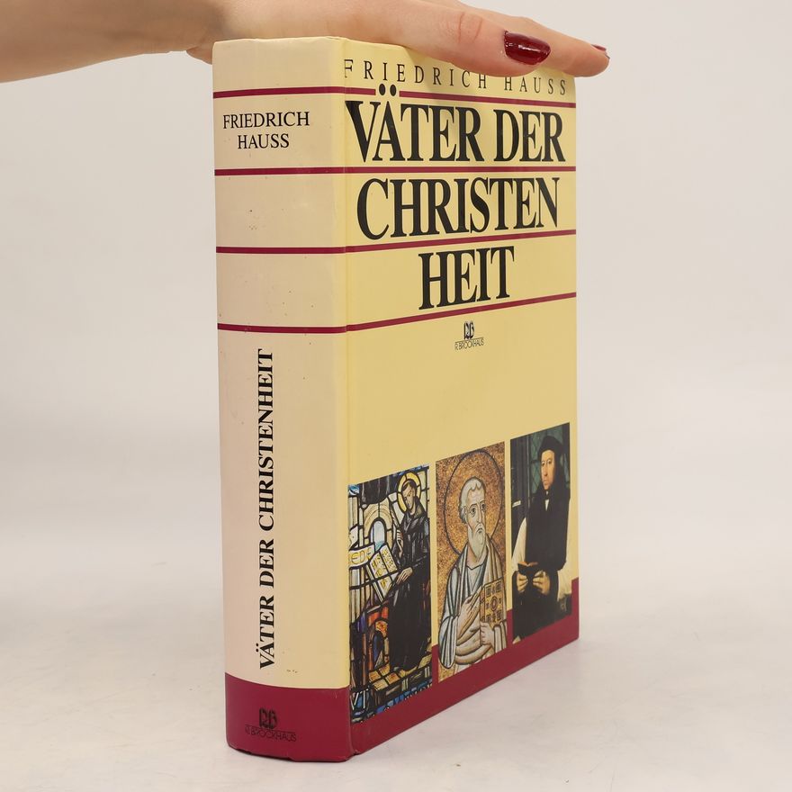 Friedrich Hauss Väter der Christenheit: Illustrierte Geschenkausgabe