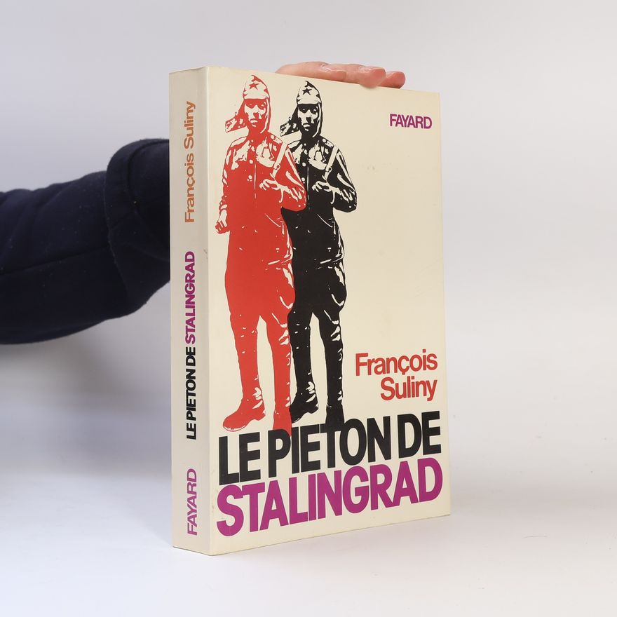 François Suliny Le piéton de Stalingrad