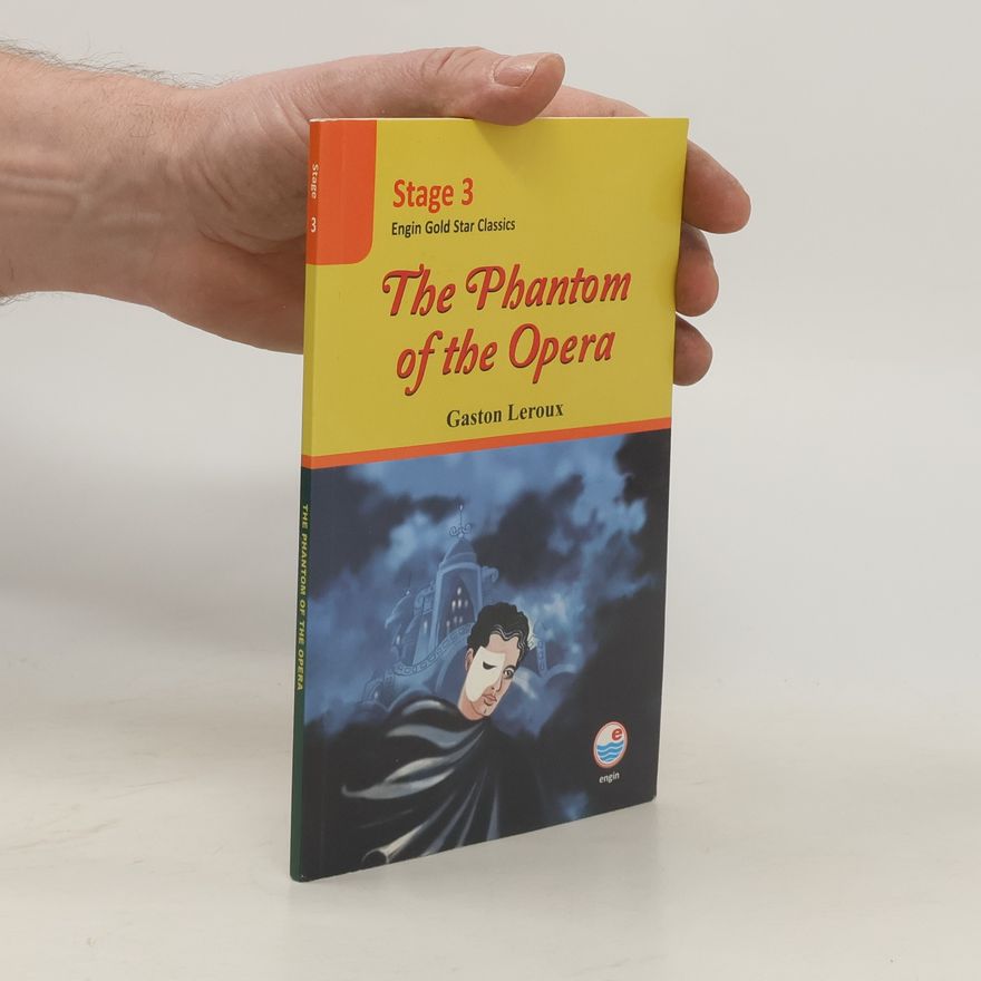 Gaston Leroux The Phantom of the Opera