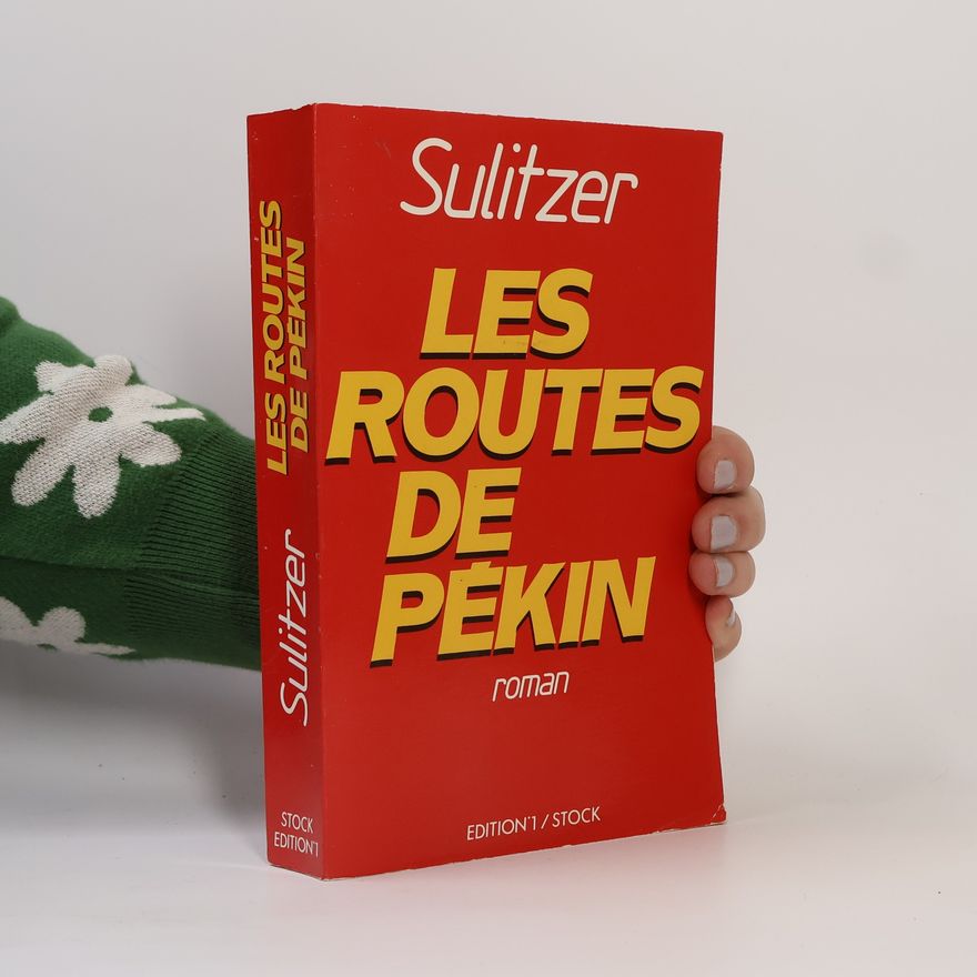 Paul-Loup Sulitzer Les routes de Pékin