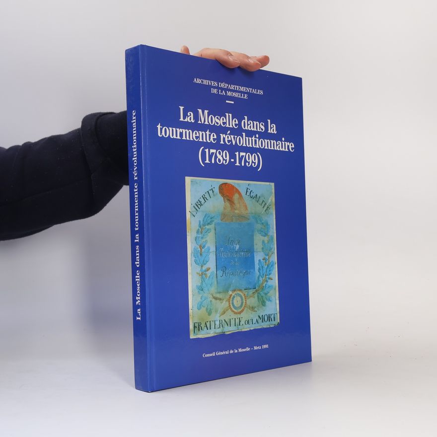 Laurette Michaux Moselle dans la tourmente révolutionnaire