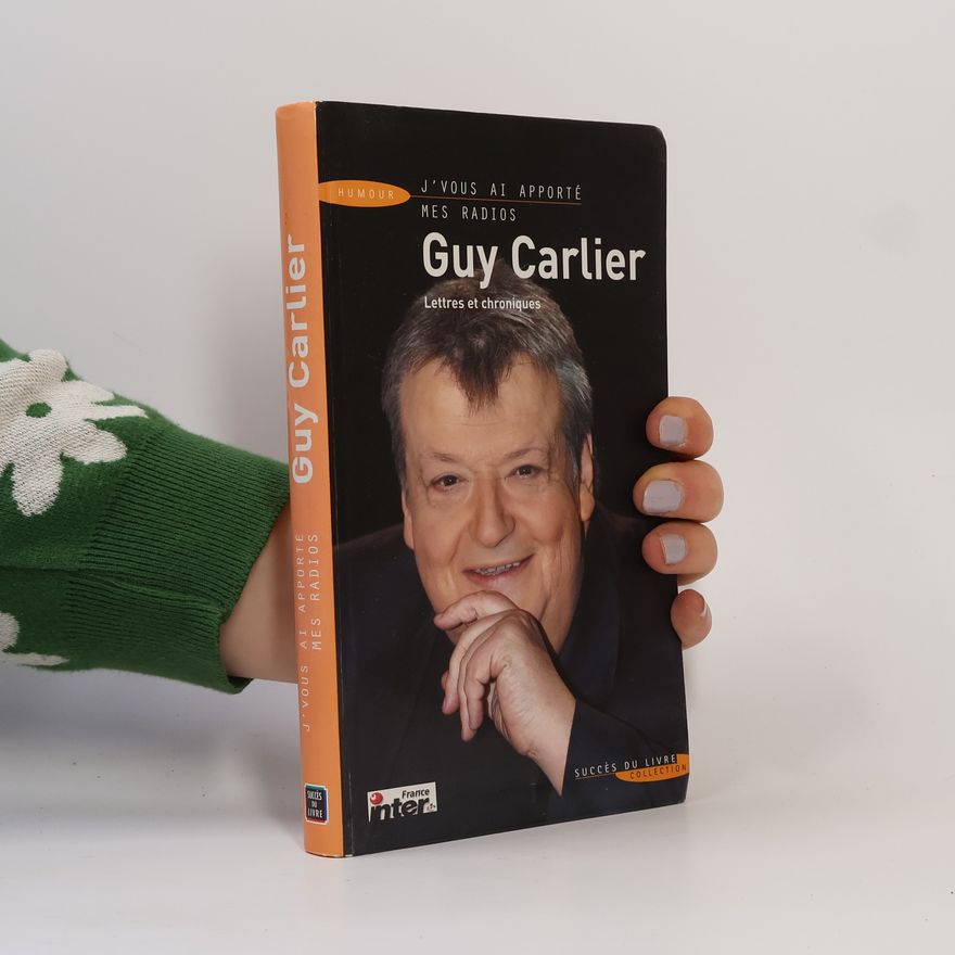 Guy Carlier J'vous ai apporté mes radios