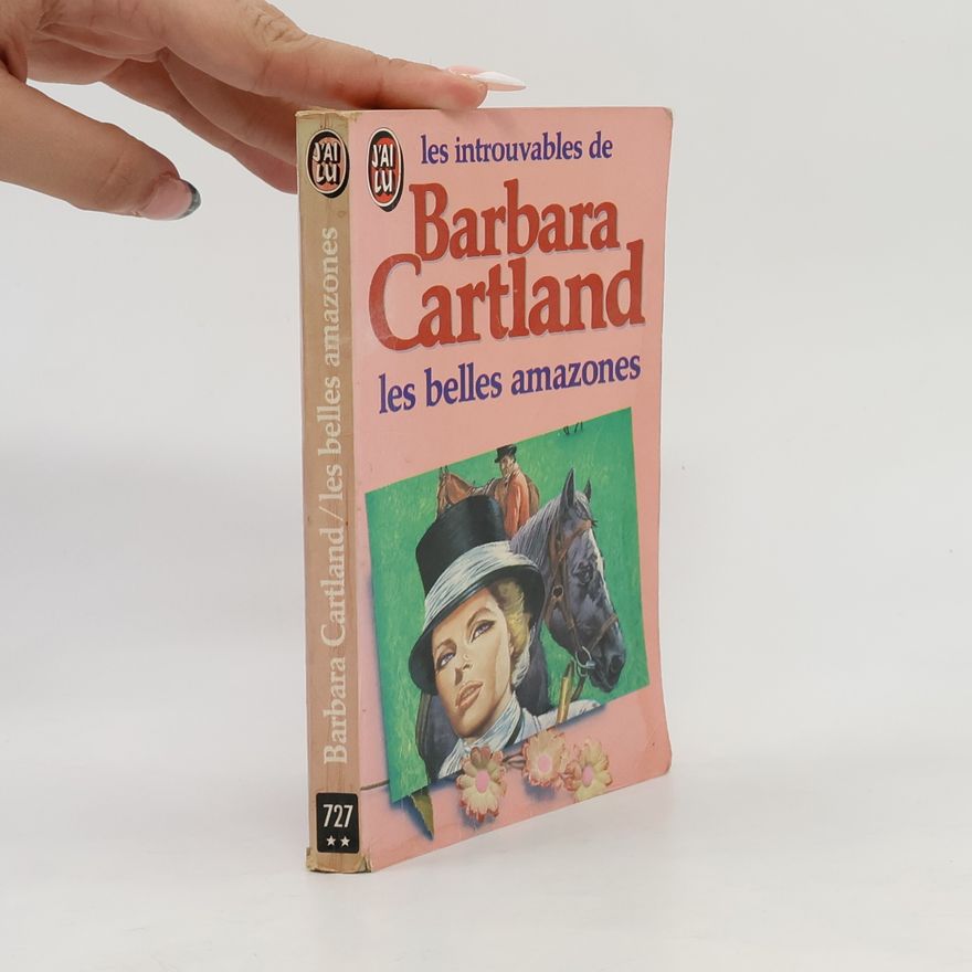 Barbara Cartland Les Introuvables de Barbara Cartland - 727: Les Belles Amazones